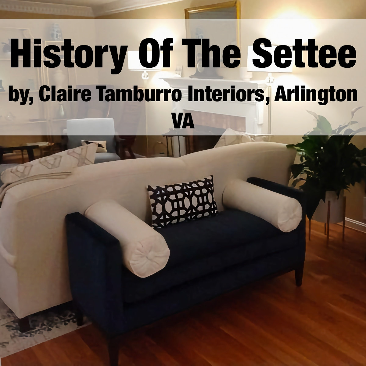 History of the Settee Stevenson Vestal Drapery Workroom Beautiful