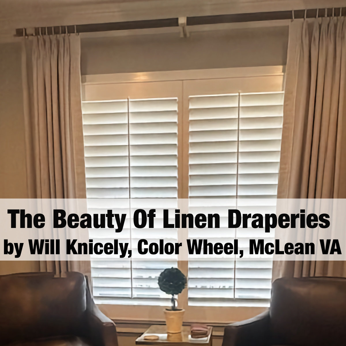 The Beauty of Linen Draperies - Stevenson Vestal - Drapery Workroom ...