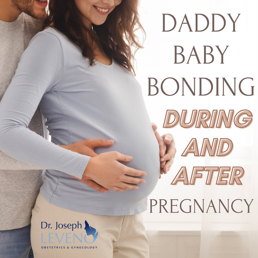 DadAndBabyBondingTimeDuringAfterPregnancy Dr. Joseph Leveno