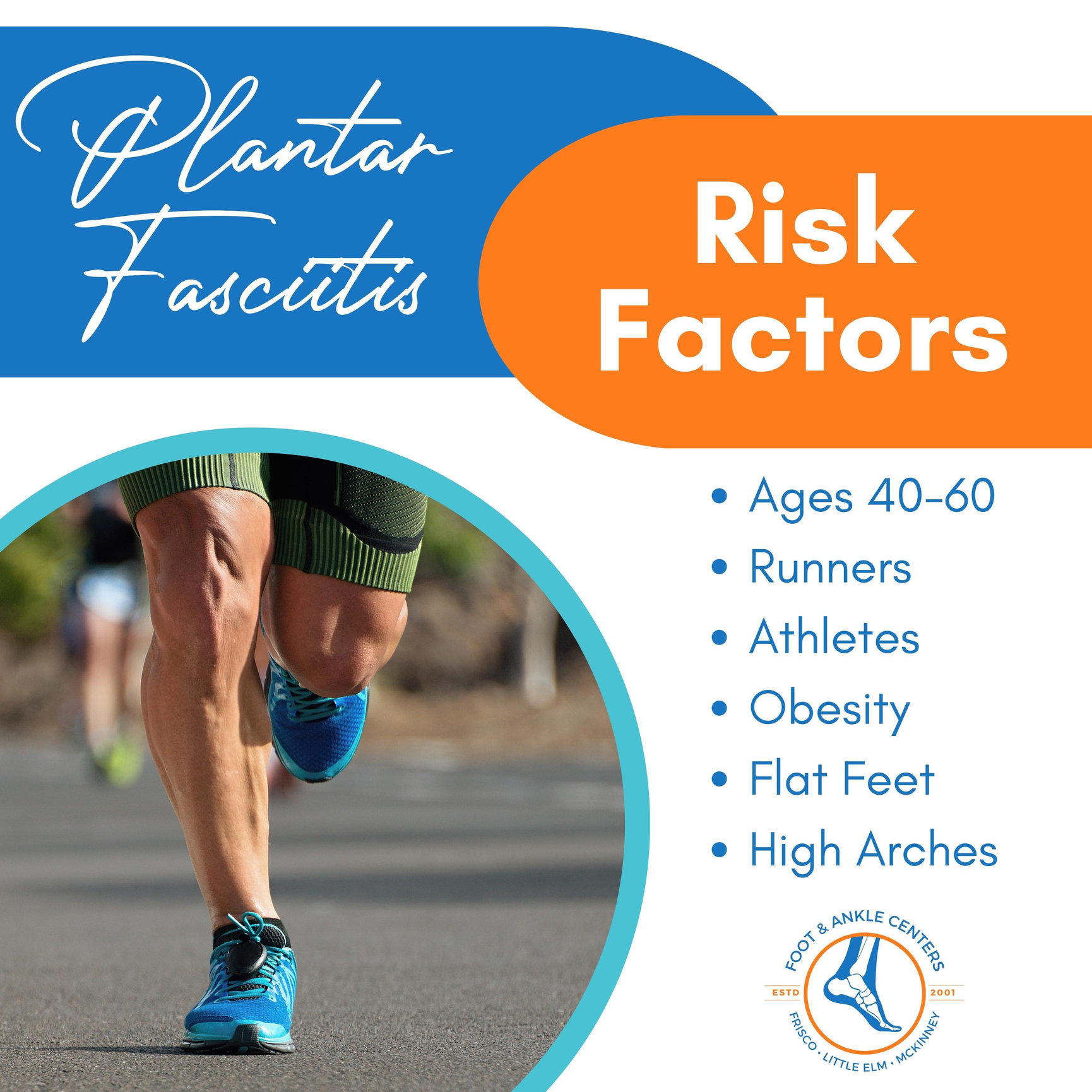 Risk factors for plantar fasciitis. Foot & Ankle Centers of Frisco