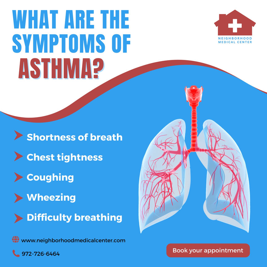 What are the symptoms of asthma? Neighborhood Medical Center in Dallas, Texas Neighborhood