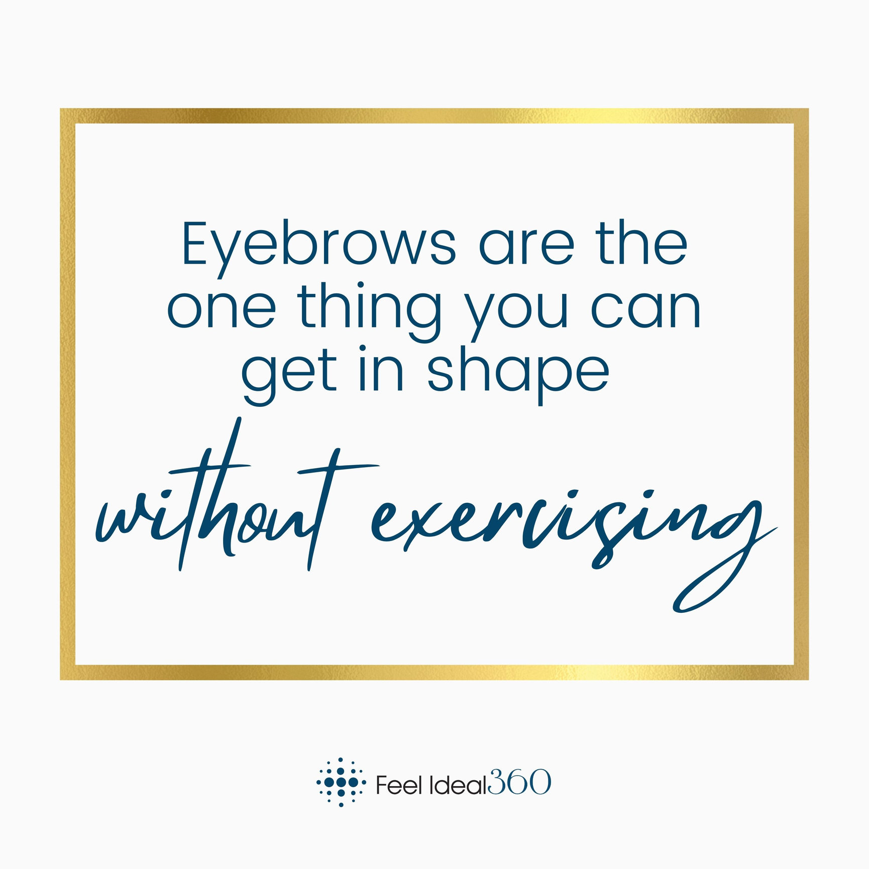 Microblading Eyebrows Quote - Feel Ideal 360 Med Spa - Southlake, TX